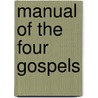 Manual of the Four Gospels door T. H Stokoe