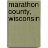 Marathon County, Wisconsin door Ronald Cohn
