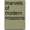 Marvels of Modern Missions door Arthur Tappan Pierson