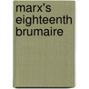 Marx's Eighteenth Brumaire door Karl Marx
