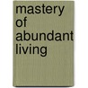 Mastery of Abundant Living door Tammy Lynch