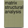 Matrix Structural Analysis door William McGuire