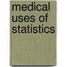 Medical Uses Of Statistics door John C. Bailar
