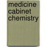 Medicine Cabinet Chemistry by Jon Eben Field