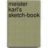 Meister Karl's Sketch-Book by Professor Charles Godfrey Leland