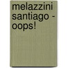 Melazzini Santiago - Oops! by Santiago Melazzini