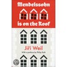 Mendelssohn Is On The Roof door Jiri Weil