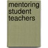 Mentoring Student Teachers