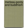 Merleau-Ponty and Buddhism door Jin Y. Park