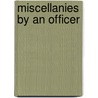 Miscellanies by an Officer door Peyster Arent Schuyler De Peyster