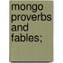 Mongo Proverbs And Fables;