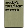 Mosby's Paramedic Textbook door Mick J. Sanders