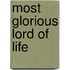 Most Glorious Lord of Life