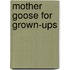 Mother Goose For Grown-Ups