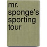Mr. Sponge's Sporting Tour by Robert Smith Surtees