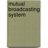 Mutual Broadcasting System door Ronald Cohn