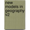 New Models In Geography V2 door Richard Peet