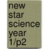 New Star Science Year 1/P2