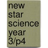 New Star Science Year 3/P4 by John Stringer