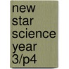 New Star Science Year 3/P4 door Rosemary Feasey