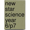 New Star Science Year 6/P7 door Rosemary Feasey