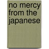 No Mercy from the Japanese door John Wyatt