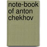 Note-Book Of Anton Chekhov door S. S Koteliansky