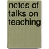Notes Of Talks On Teaching