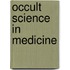 Occult Science in Medicine