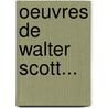 Oeuvres De Walter Scott... by Maison Saint-Stanislas