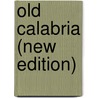 Old Calabria (New Edition) by Norman Douglas