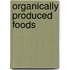 Organically Produced Foods
