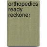 Orthopedics Ready Reckoner door Rm Shenoy