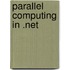 Parallel Computing In .net