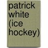 Patrick White (ice Hockey) door Ronald Cohn