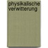 Physikalische Verwitterung