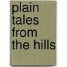 Plain Tales From The Hills door Rudyard Kilpling