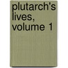 Plutarch's Lives, Volume 1 door Plutarch