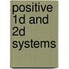 Positive 1D and 2D Systems by Tadeusz Kaczorek