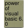 Power of Visual Basic 6. 0 by Ramesh Bangia
