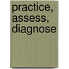 Practice, Assess, Diagnose door Margot Kinberg
