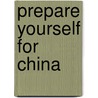 Prepare Yourself for China door Brian Bailie