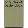 Principles Of Bacteriology by Arthur Alexander Eisenberg