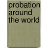 Probation Around The World door Robert Harris