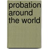 Probation Around The World by Robert Harris