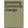 Promoting Community Change door Mark S. Homan