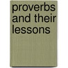 Proverbs And Their Lessons by Richard Chenevix Trench
