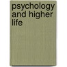 Psychology And Higher Life by William Archibald McKeever
