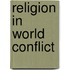 Religion In World Conflict
