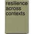 Resilience across Contexts